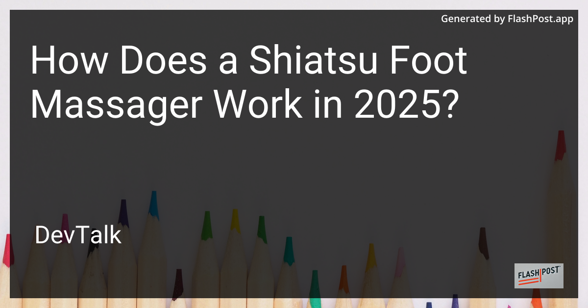 how does a shiatsu foot massager work in 2025?