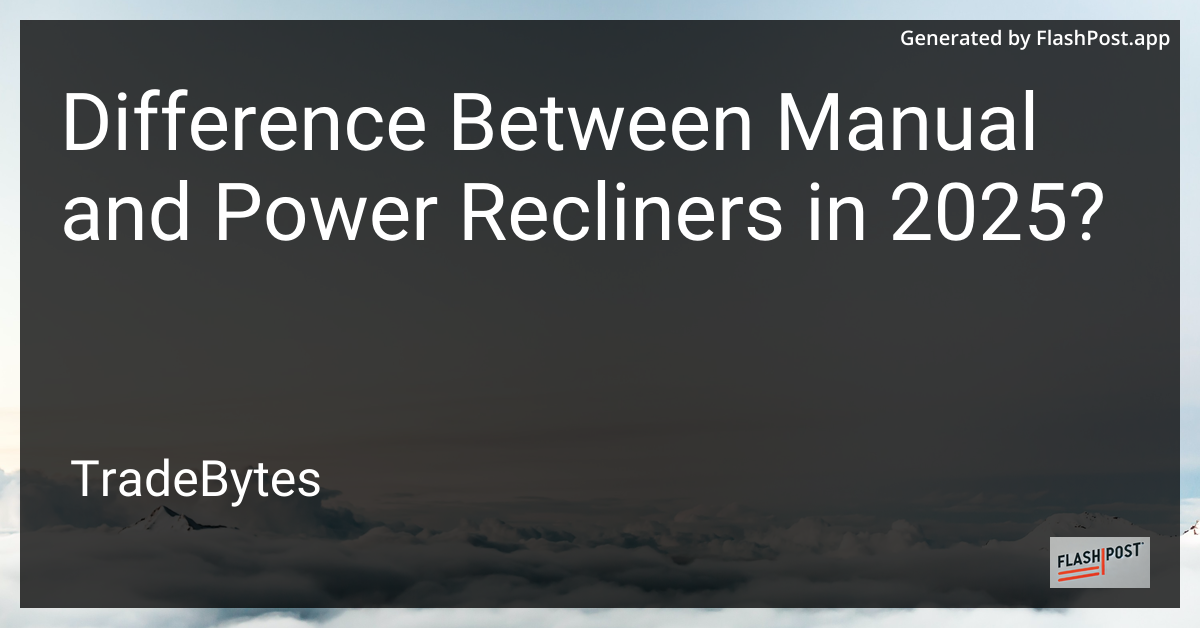 Manual vs Power Recliners