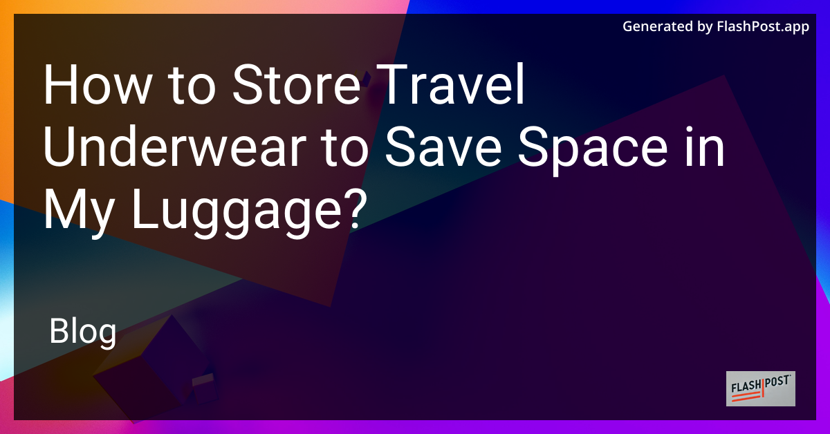 Packing tips for travel underwear