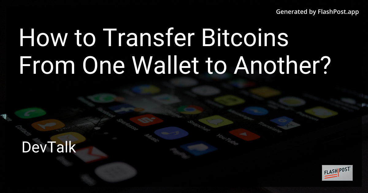 how to transfer bitcoins from one wallet to another?