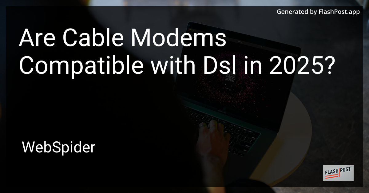 Cable Modem vs DSL Compatibility