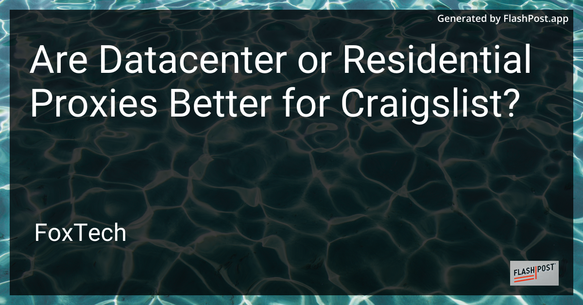 Datacenter versus Residential Proxies
