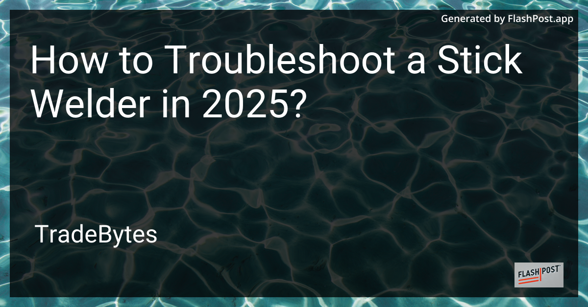 Stick Welder Troubleshooting