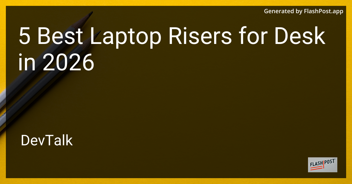 5 Best Laptop Risers for Desk in 2026