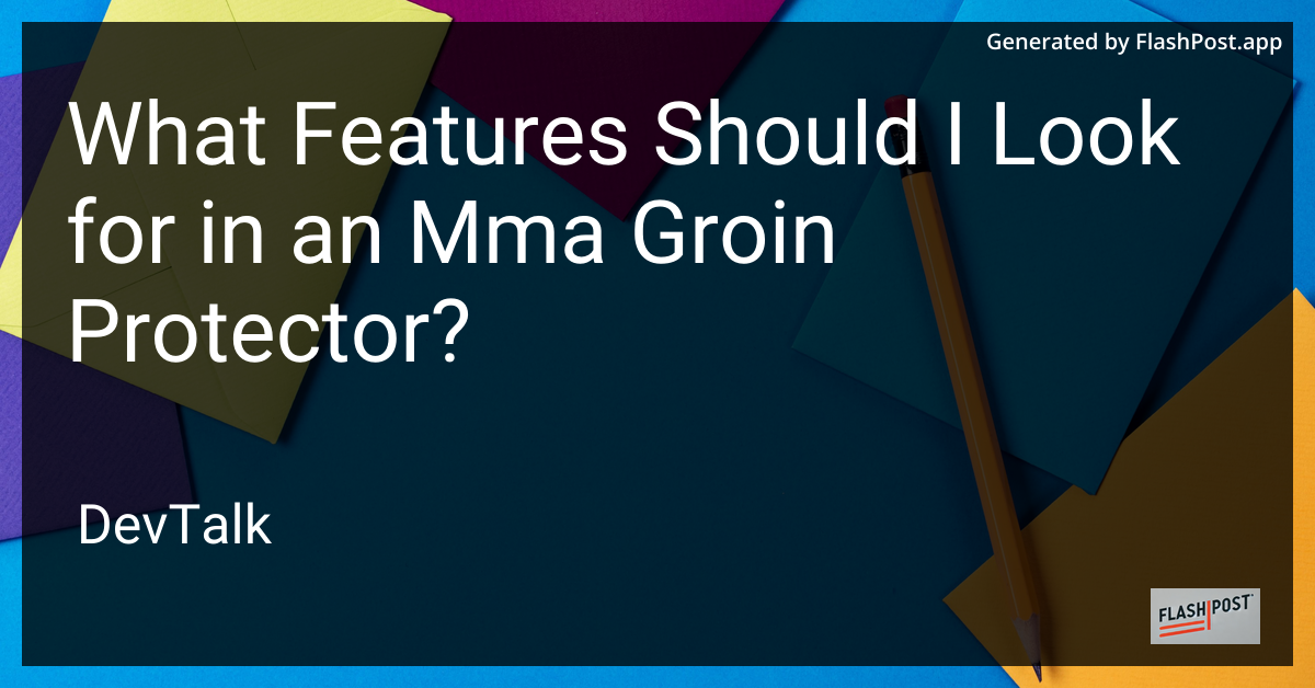 what features should i look for in an mma groin protector?