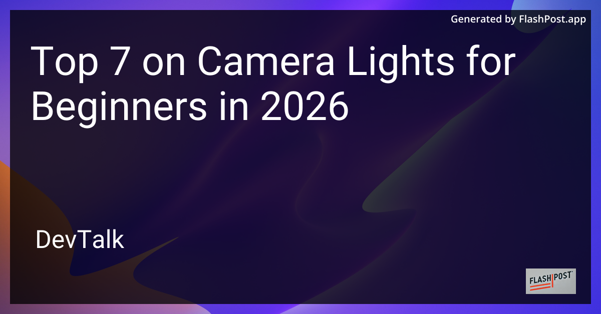 Top 7 on Camera Lights for Beginners in 2026