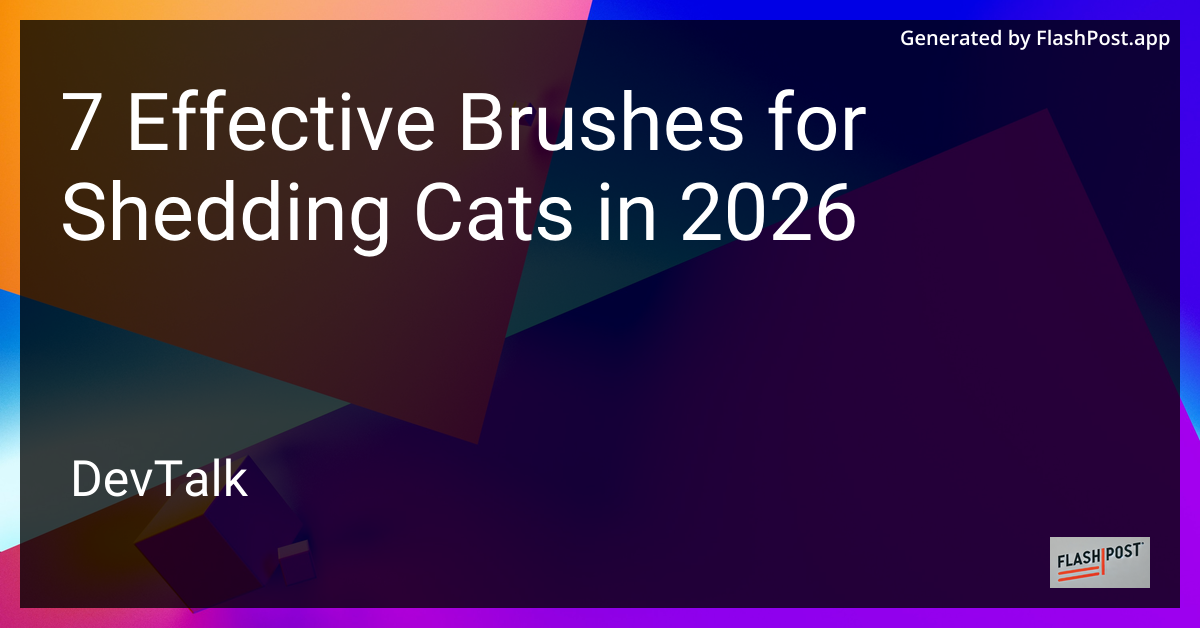 7 Effective Brushes for Shedding Cats in 2026