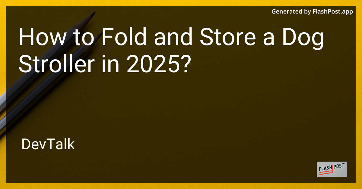 how to fold and store a dog stroller in 2025?