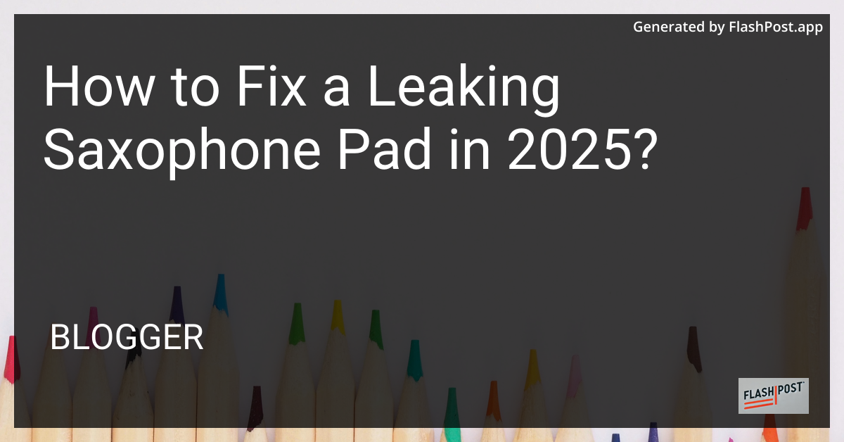 Leaking Saxophone Pad