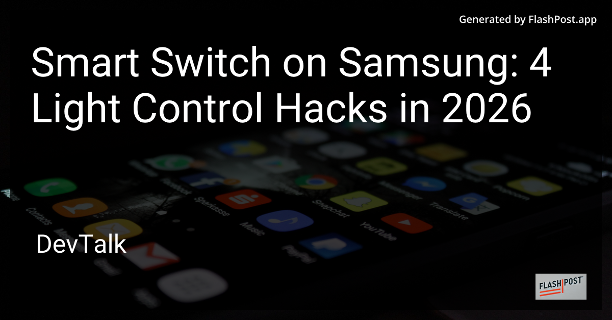 Smart Switch on Samsung: 4 Light Control Hacks in 2026