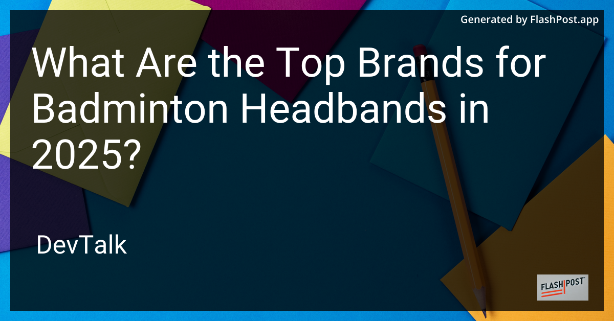 what are the top brands for badminton headbands in 2025?