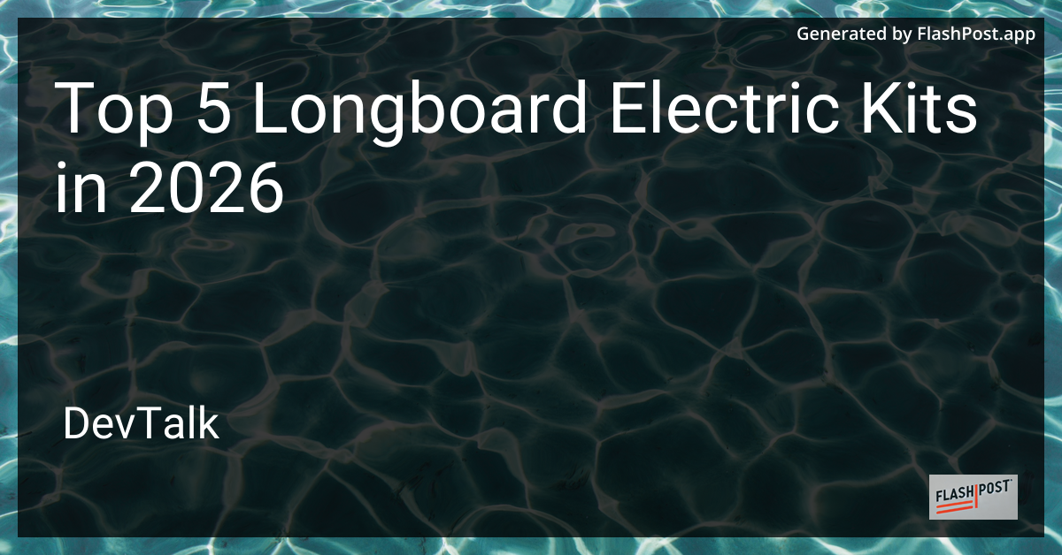Top 5 Longboard Electric Kits in 2026