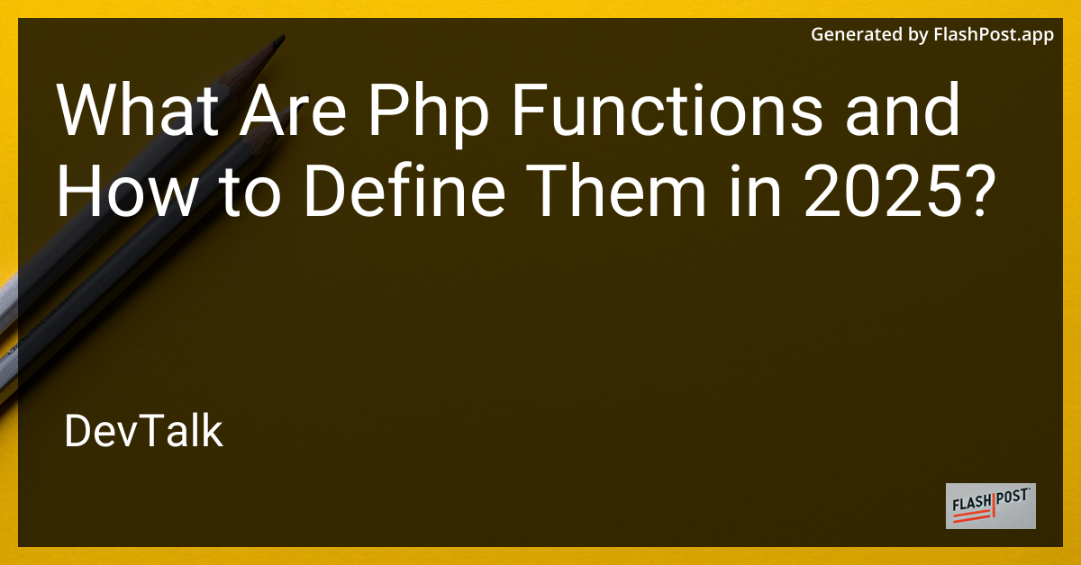 what are php functions and how to define them in 2025?