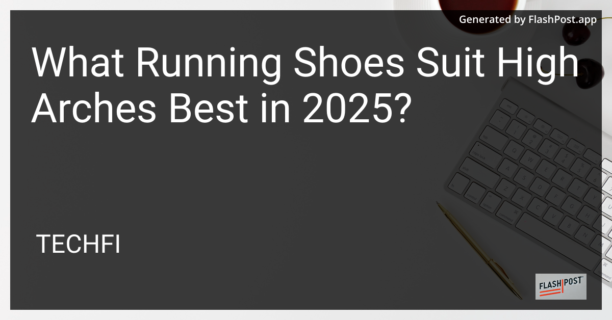 High Arches Running Shoes