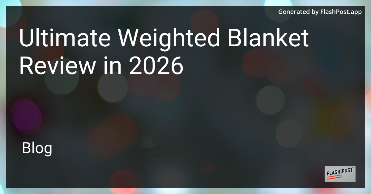 Ultimate Weighted Blanket Review in 2026