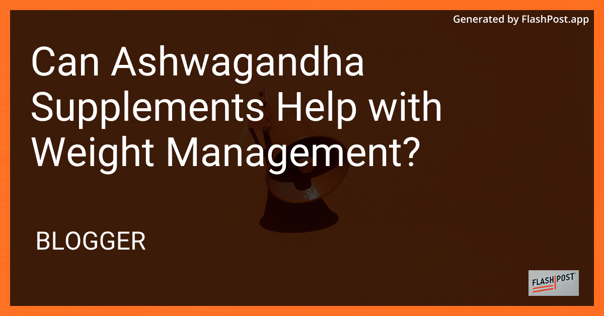 Ashwagandha Supplements