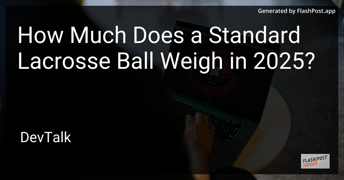 how much does a standard lacrosse ball weigh in 2025?