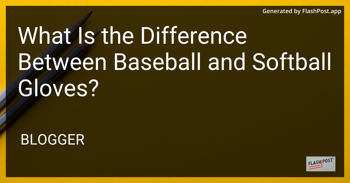 Baseball and Softball Gloves