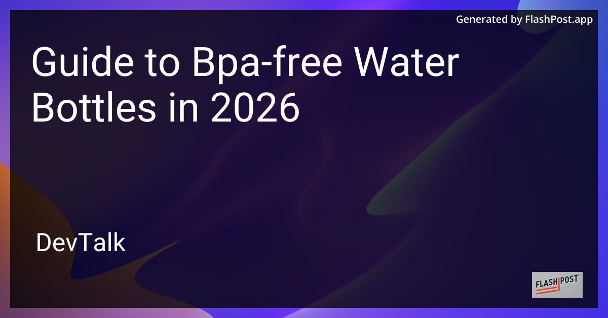 Guide to Bpa-Free Water Bottles in 2026