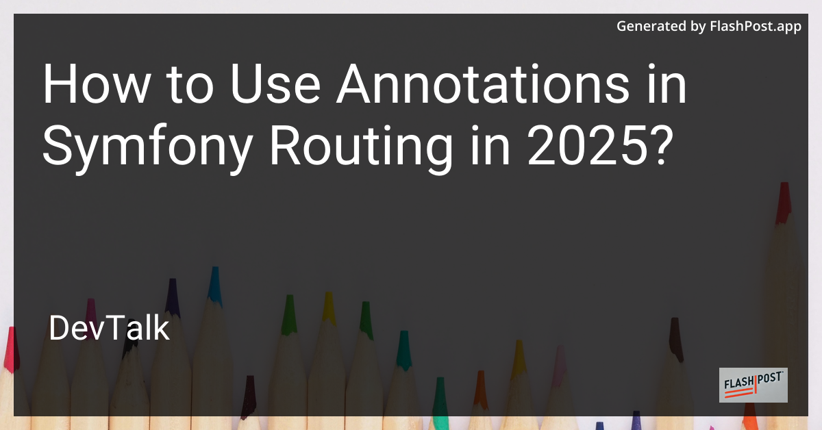 how to use annotations in symfony routing in 2025?