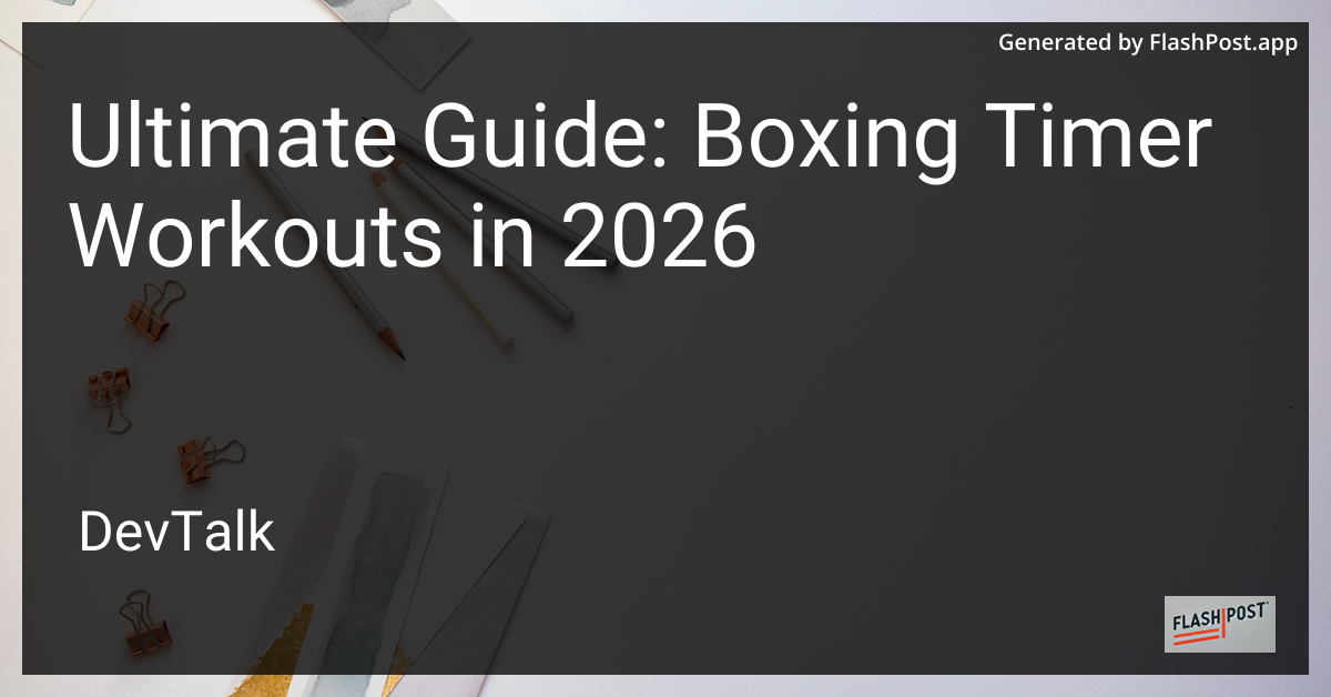 Ultimate Guide: Boxing Timer Workouts in 2026