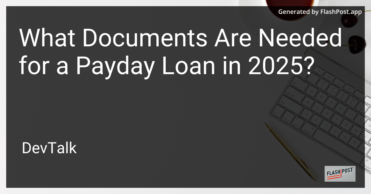 what documents are needed for a payday loan in 2025?