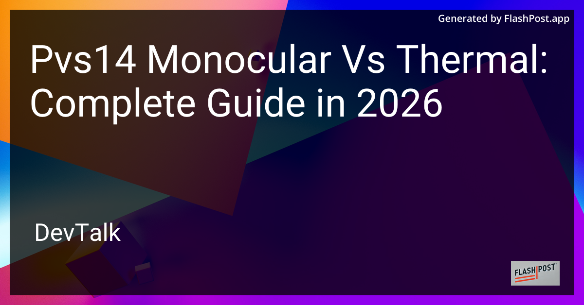 Pvs14 Monocular vs Thermal: Complete Guide in 2026