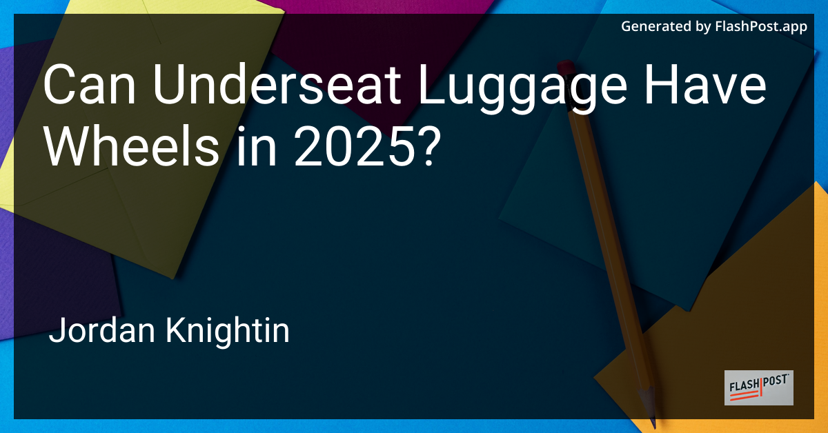 Can Underseat Luggage Have Wheels in 2025?