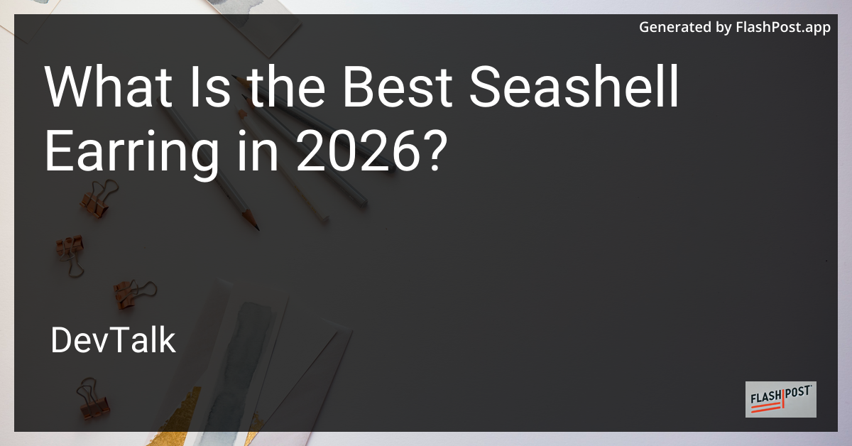 What Is the Best Seashell Earring in 2026?
