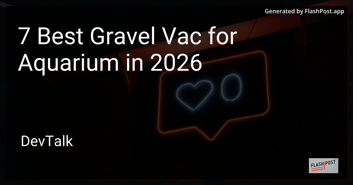 7 Best Gravel Vac for Aquarium in 2026