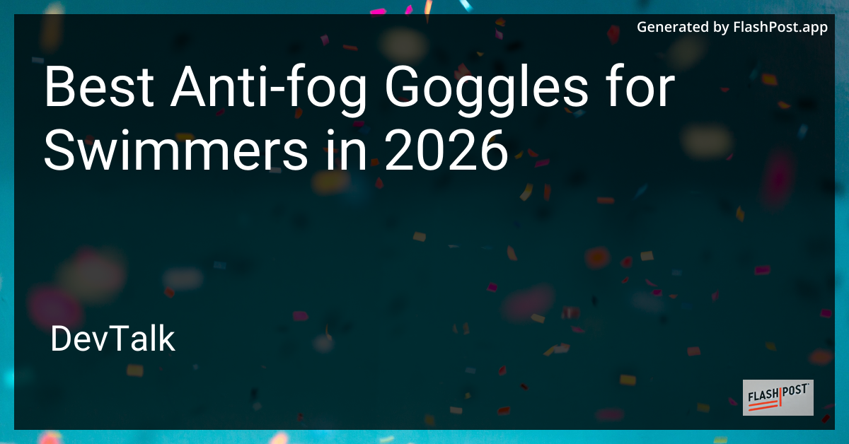 Best Anti-Fog Goggles for Swimmers in 2026