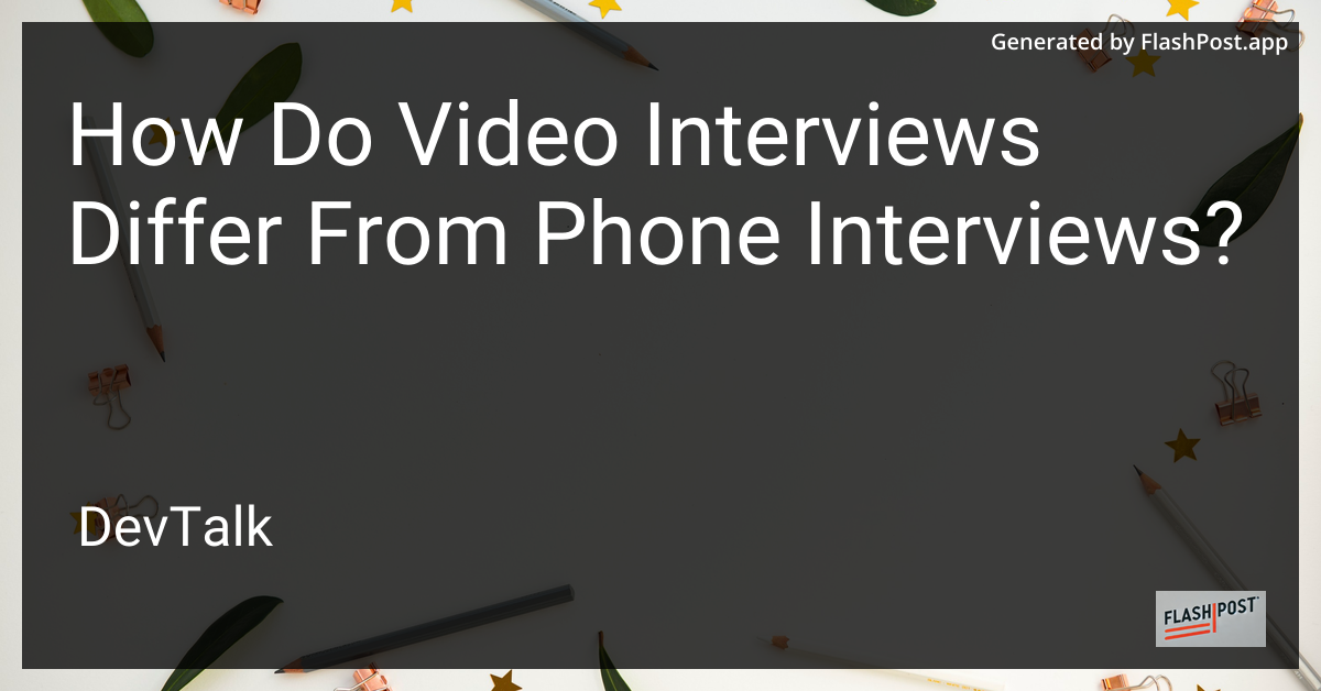 how do video interviews differ from phone interviews?