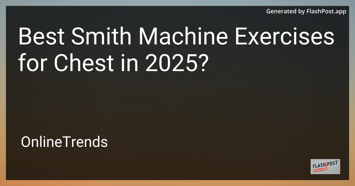 Smith Machine Chest Exercises