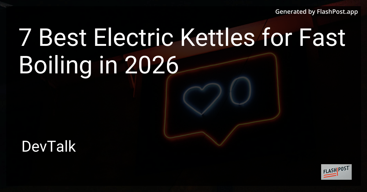7 Best Electric Kettles for Fast Boiling in 2026