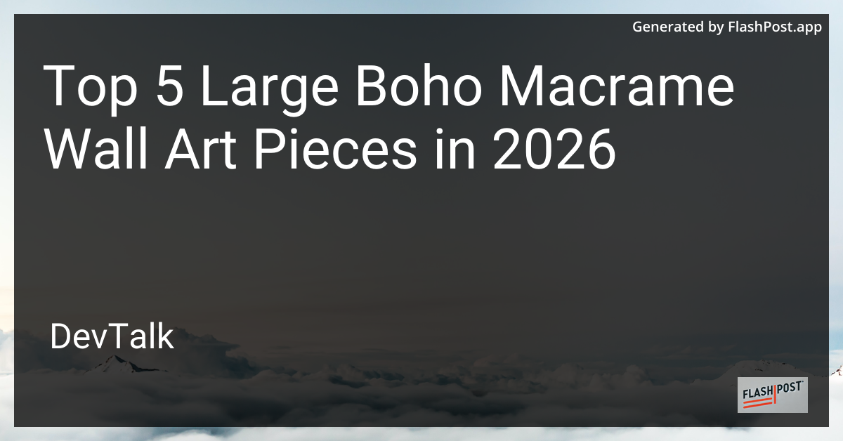 Top 5 Large Boho Macrame Wall Art Pieces in 2026