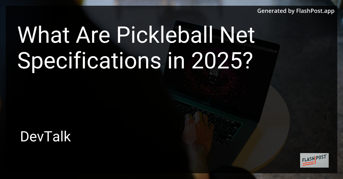 what are pickleball net specifications in 2025?