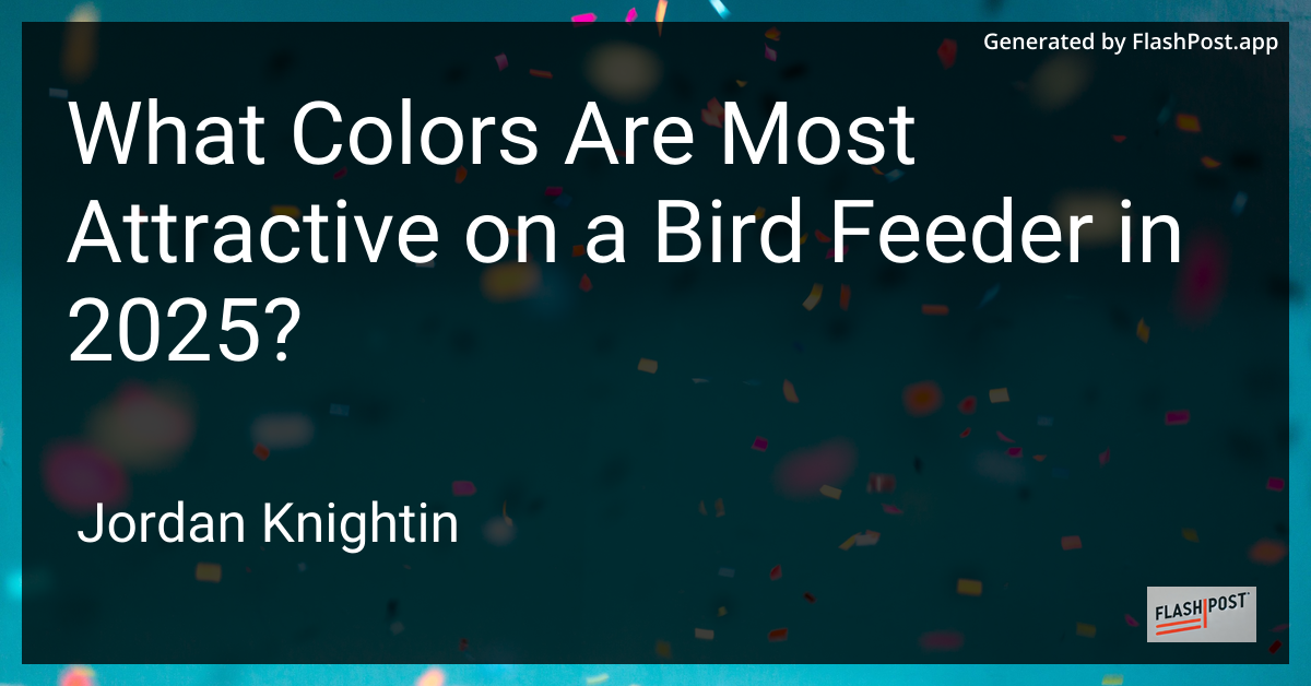 What Colors Are Most Attractive on a Bird Feeder in 2025?