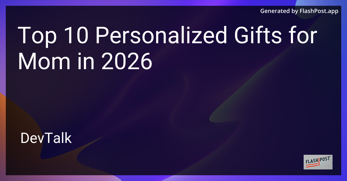 Top 10 Personalized Gifts for Mom in 2026