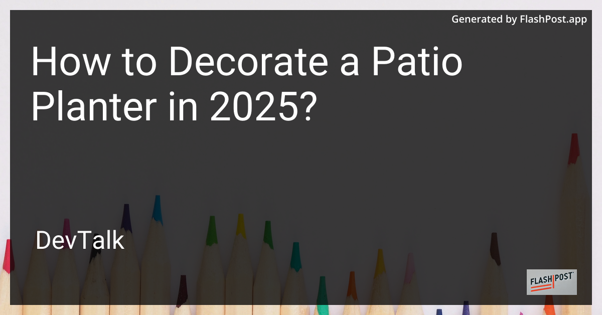 how to decorate a patio planter in 2025?
