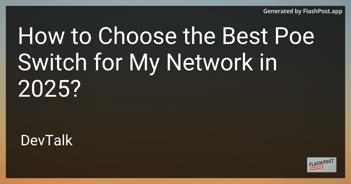 how to choose the best poe switch for my network in 2025?