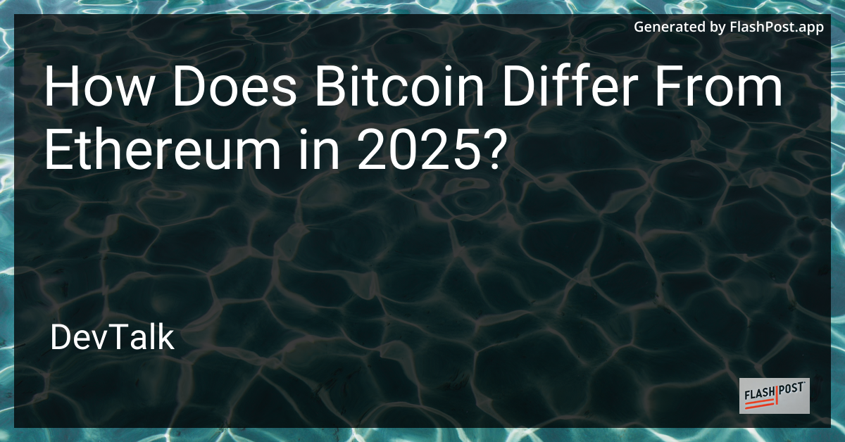 how does bitcoin differ from ethereum in 2025?