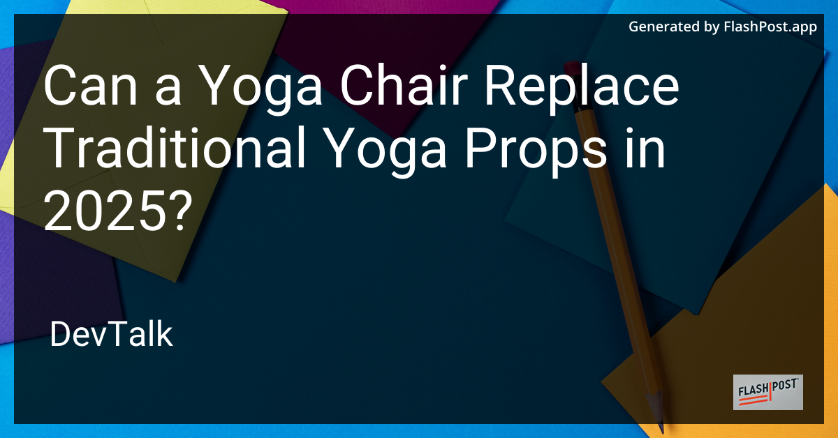 can a yoga chair replace traditional yoga props in 2025?