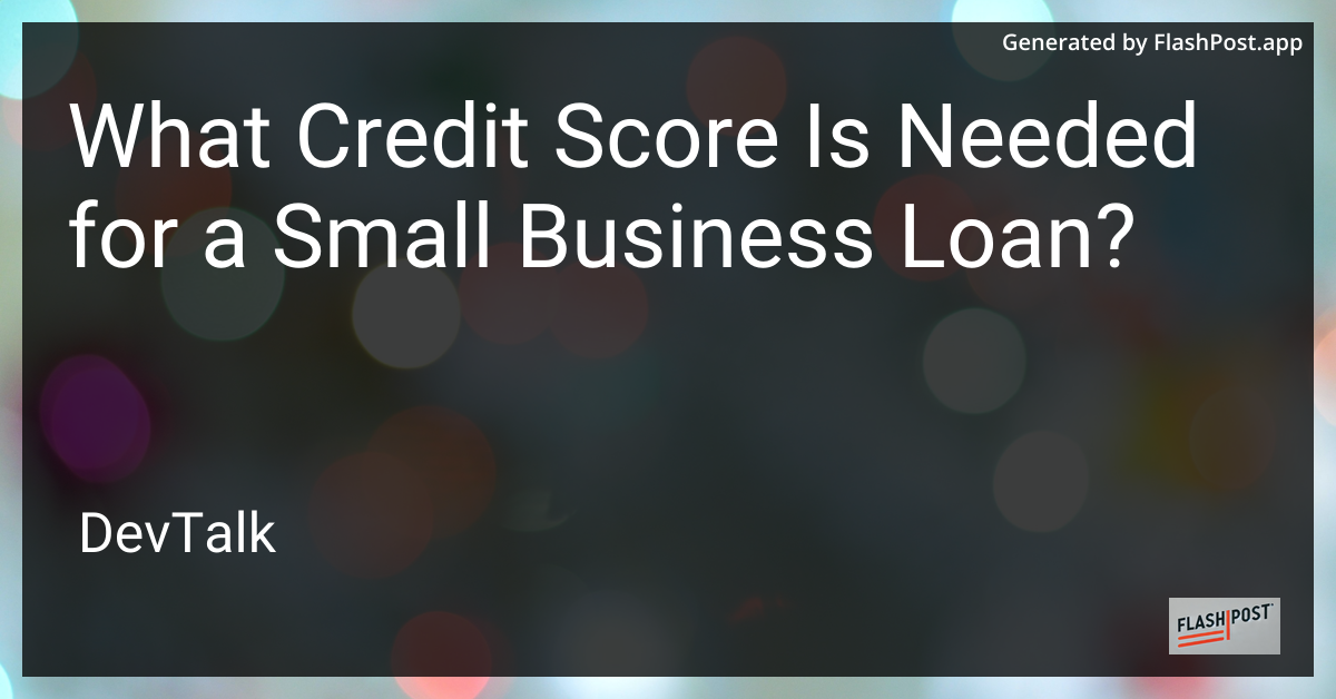 what credit score is needed for a small business loan?