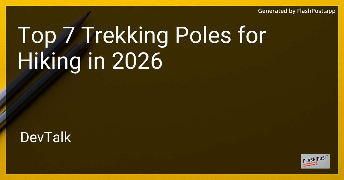 Top 7 Trekking Poles for Hiking in 2026