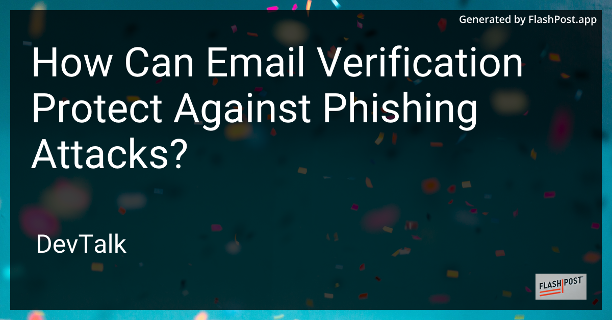 how can email verification protect against phishing attacks?