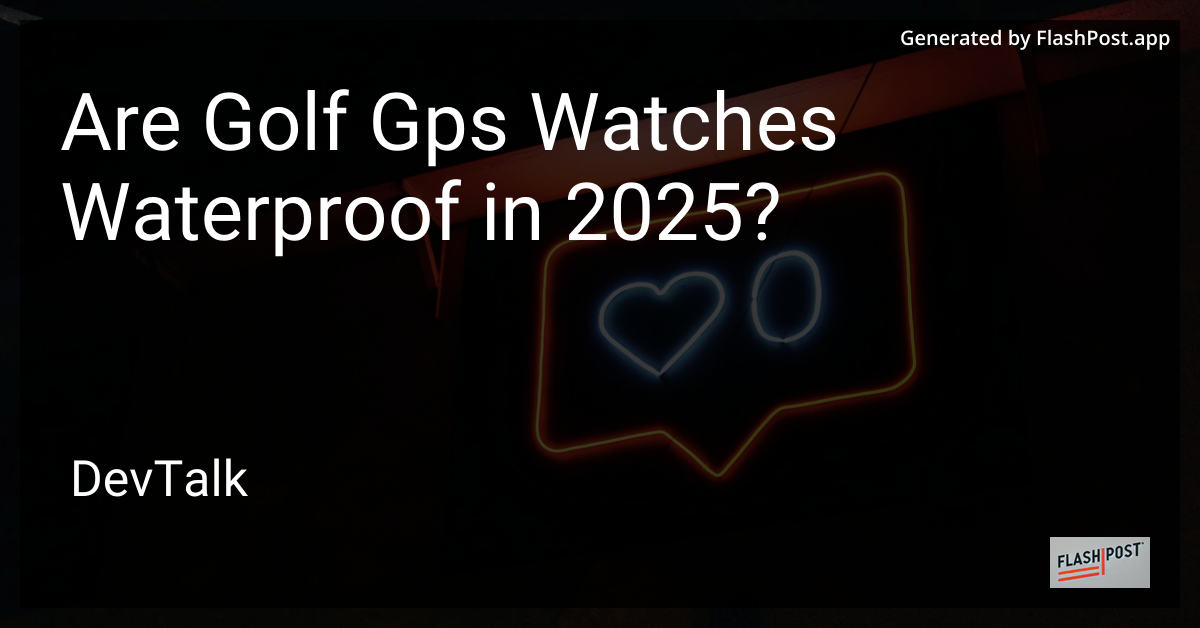 are golf gps watches waterproof in 2025?