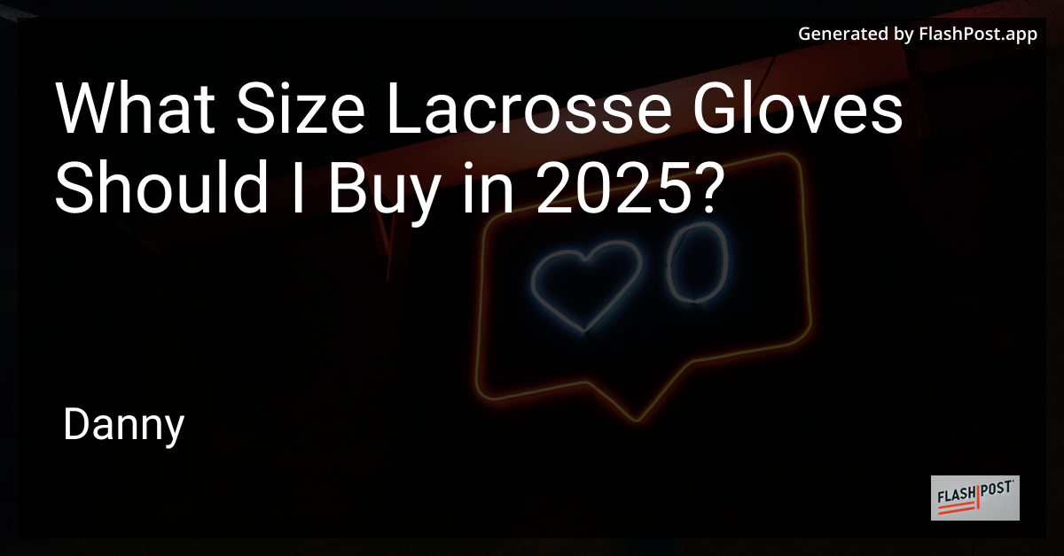 Lacrosse Gloves Sizing