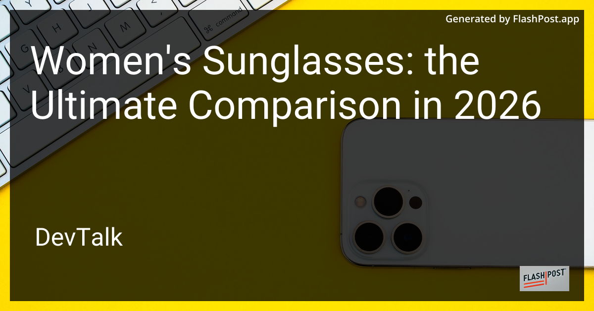 Women'S Sunglasses: the Ultimate Comparison in 2026