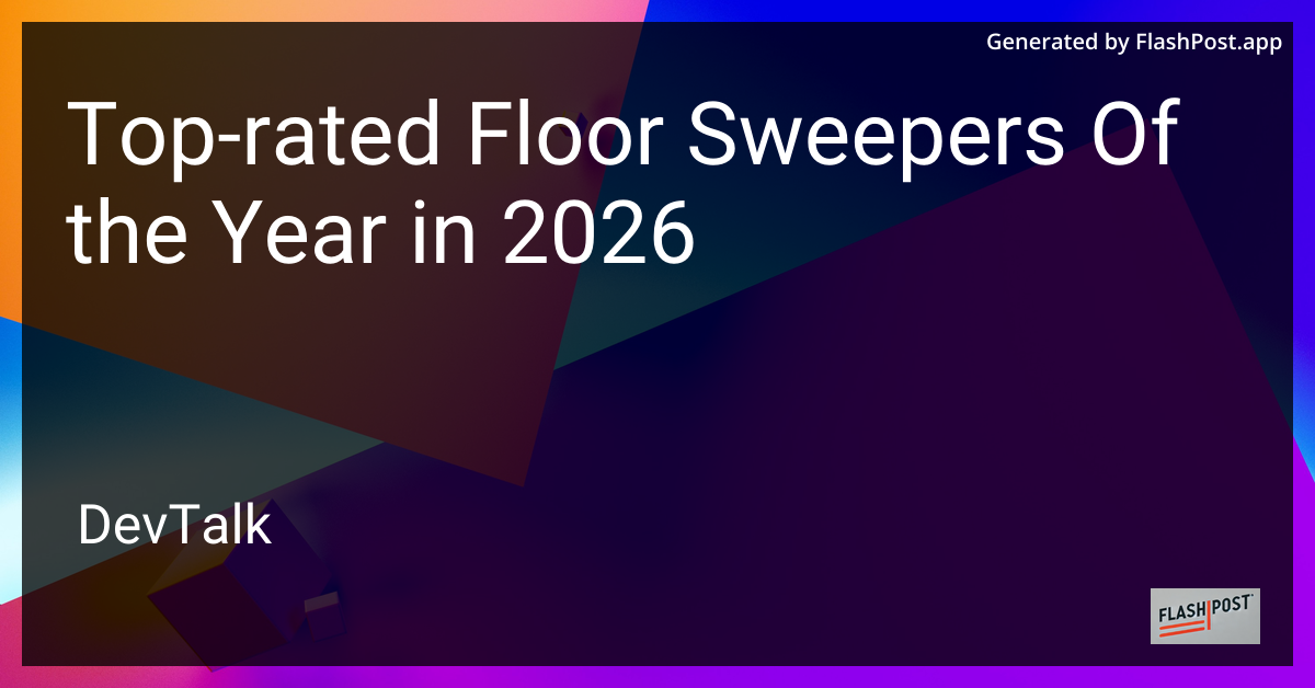 Top-Rated Floor Sweepers of the Year in 2026