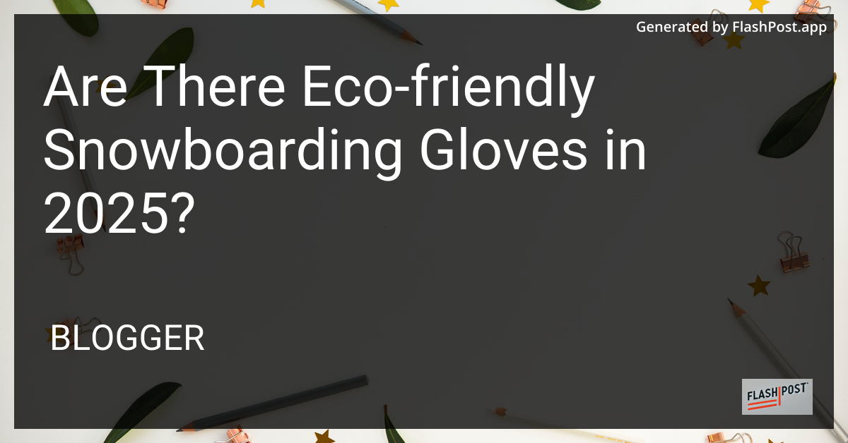 Eco-Friendly Snowboarding Gloves